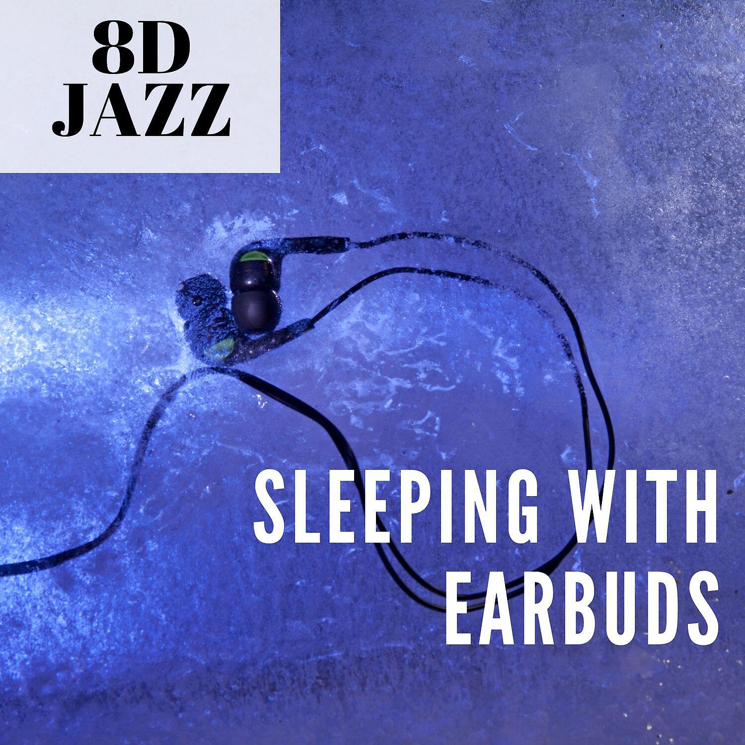 Релиз Sleeping With Earbuds, Trumpet Jazz, 8D Audio, 8D Music Tunes, 2021 Playlist