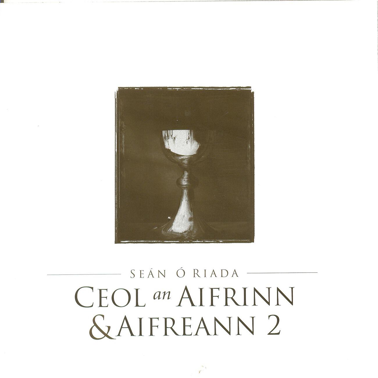 Релиз The Ó Riada Collection: Ceol an Aifrinn & Aifreann 2