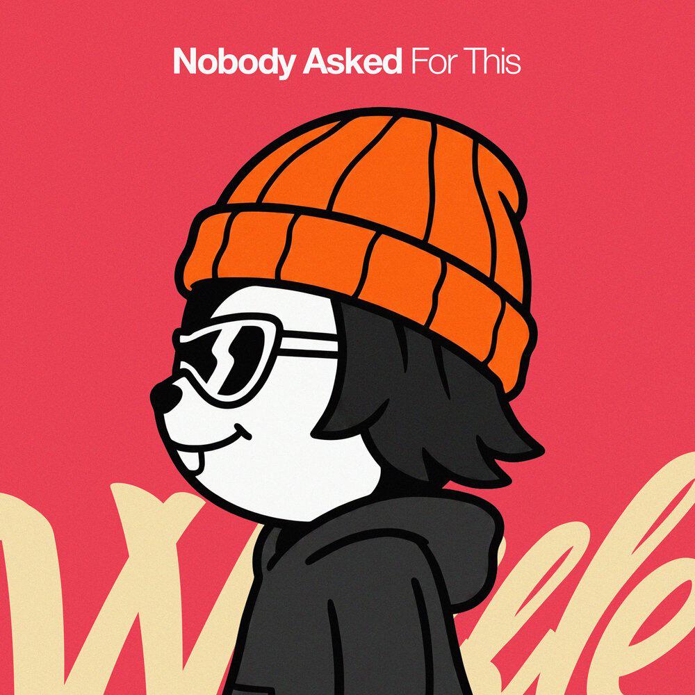 Релиз Nobody Asked For This