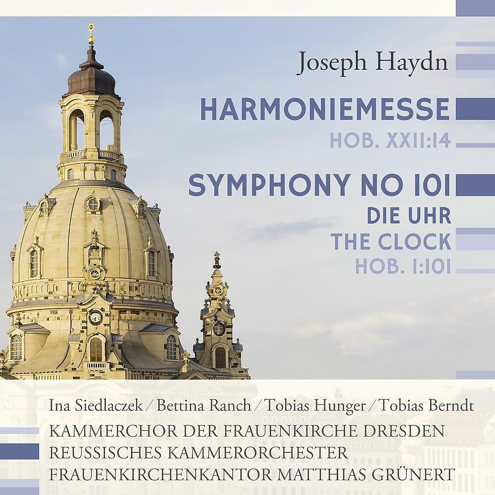 Релиз Joseph Haydn: Harmoniemesse / Symphony 101 "Die Uhr"