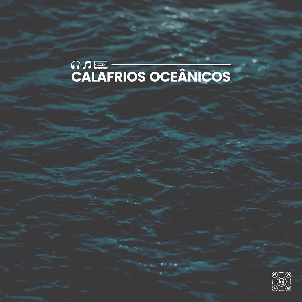 Релиз Calafrios Oceânicos