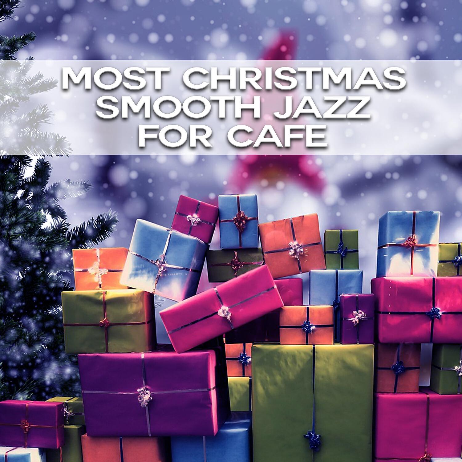 Релиз Most Christmas Smooth Jazz for Cafe