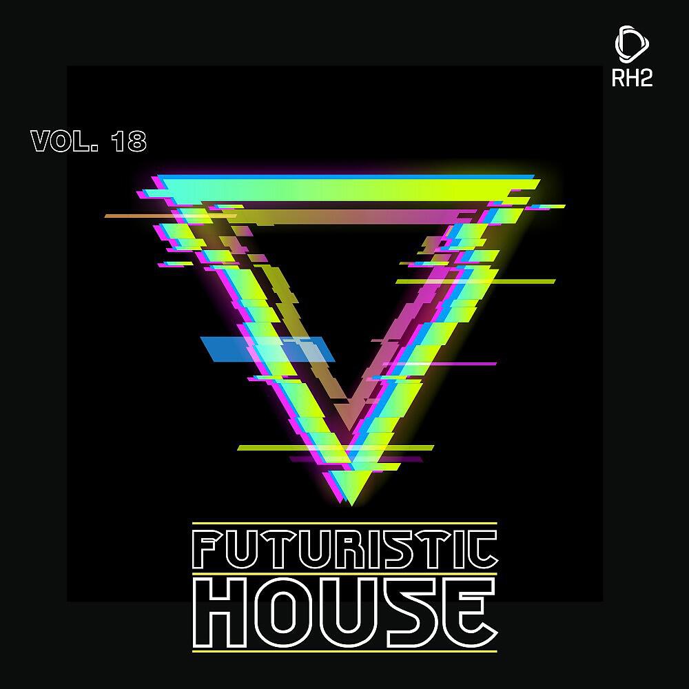 Релиз Futuristic House, Vol. 18