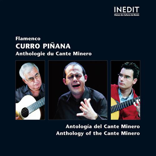 Релиз Curro Piñana: Flamenco - Anthologie du Cante Minero