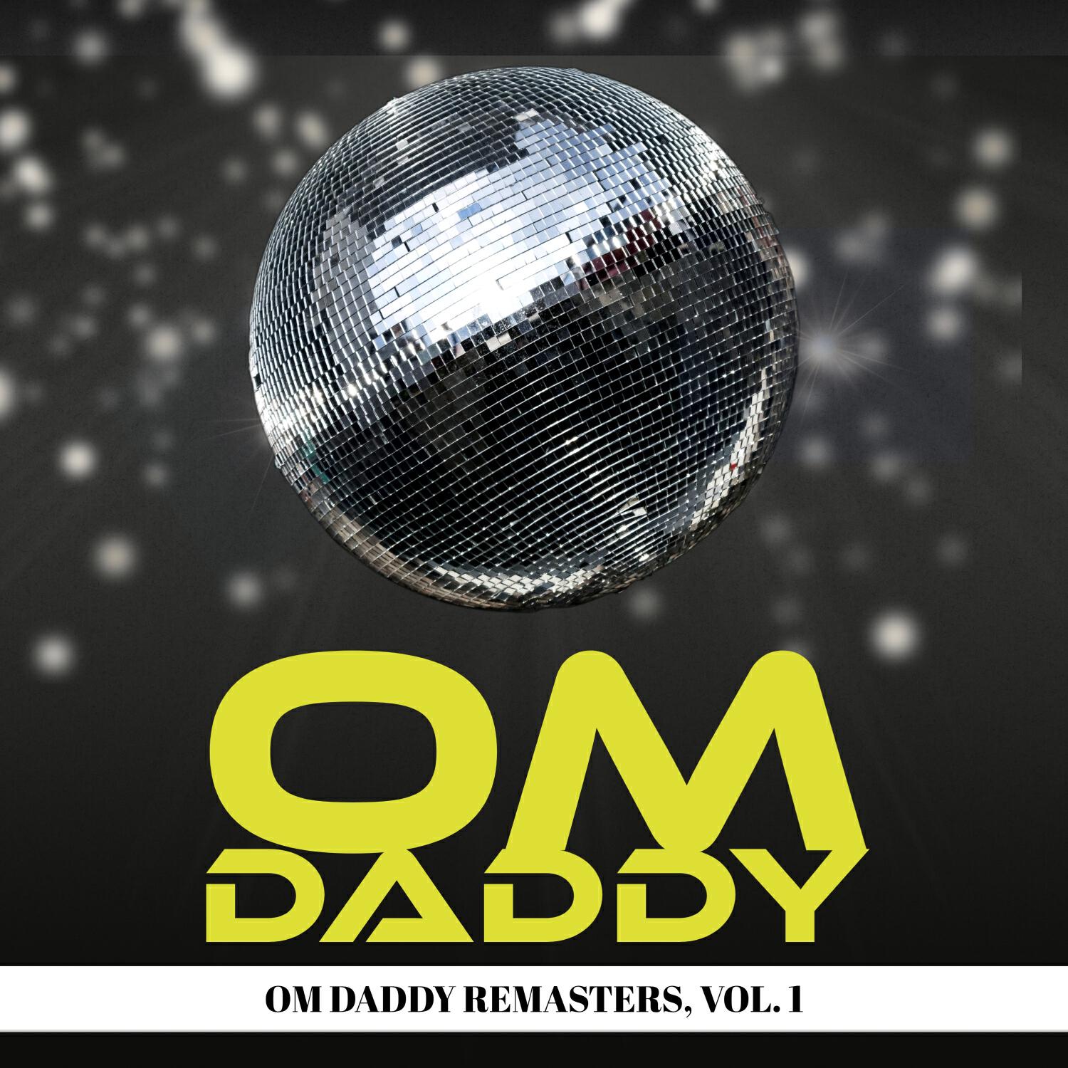 Релиз Om Daddy Remasters, Vol. 1