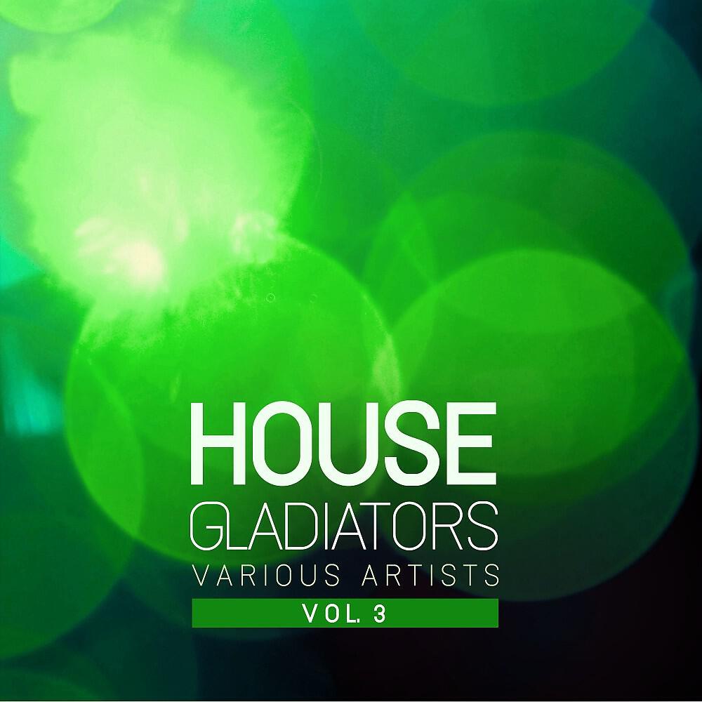 Релиз House Gladiators, Vol. 3