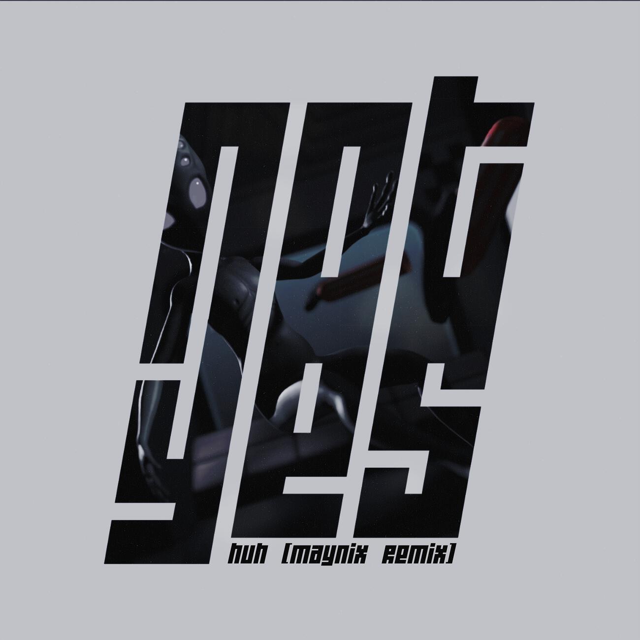 Релиз not yes - huh (Maynix Remix)