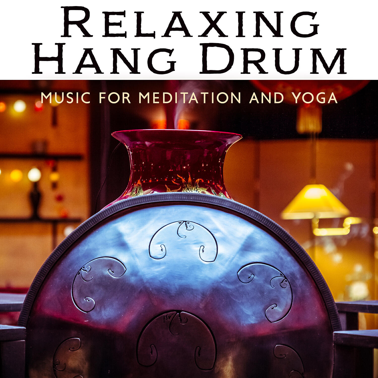 Релиз Relaxing Hang Drum Music for Meditation and Yoga - Spiritual Heal