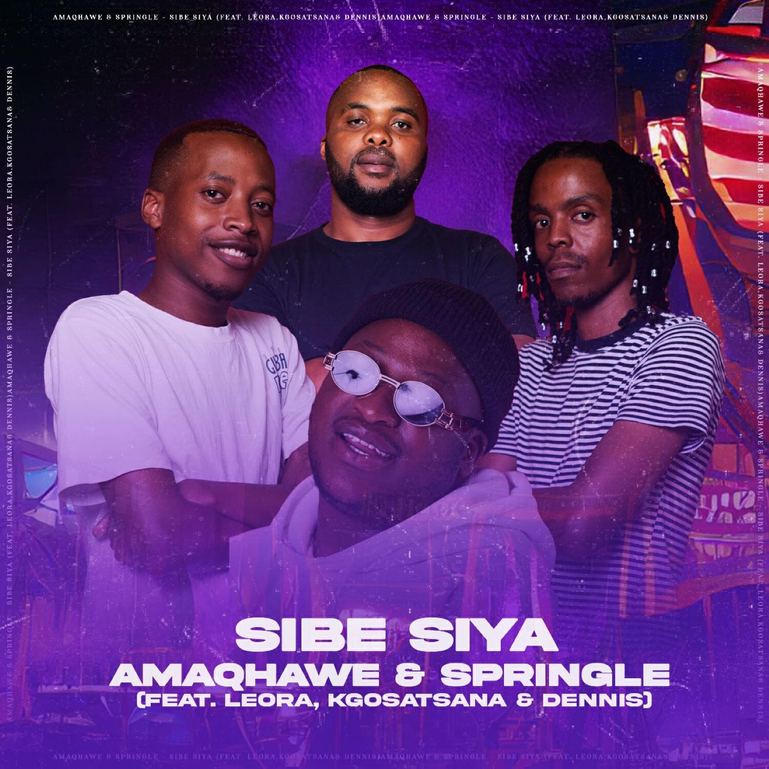Релиз Sibe Siya (feat. Leora, Kgosatsana & Dennis)