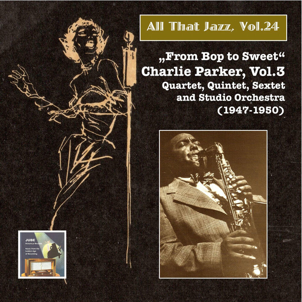 Релиз All that Jazz, Vol. 24: From Bop to Sweet – Charlie Parker, Vol. 3 (2014 Digital Remaster)