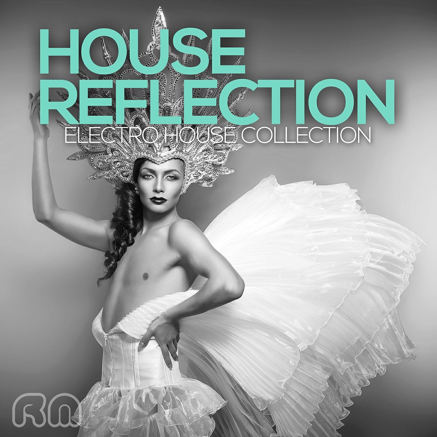 Релиз House Reflection - Electro House Collection