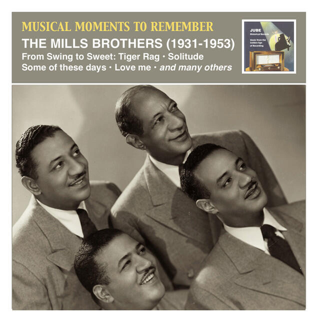 Релиз Musical Moments to Remember: The Mills Brothers – From Swing to Sweet (Recorded 1931-1953)