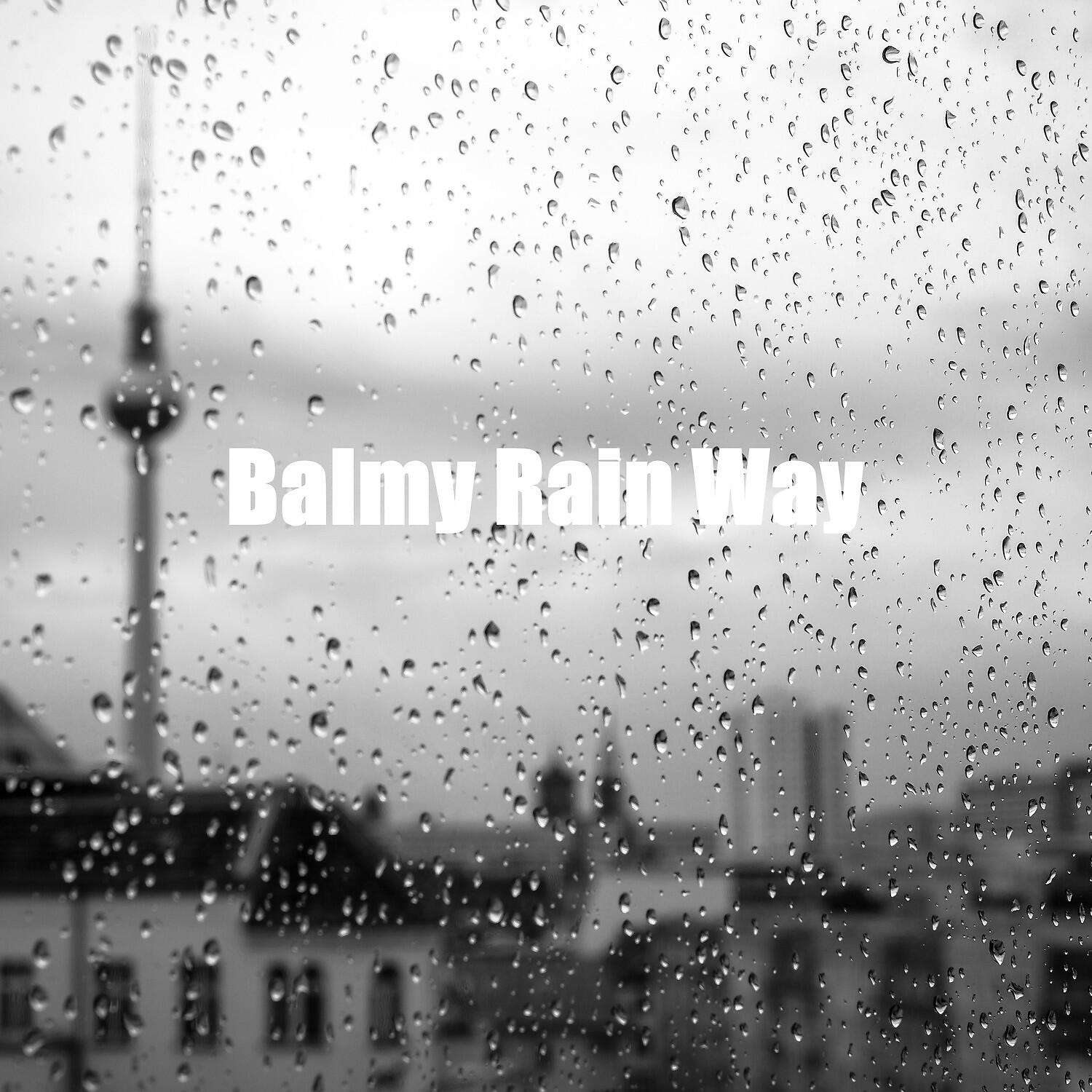 Релиз Balmy Rain Way