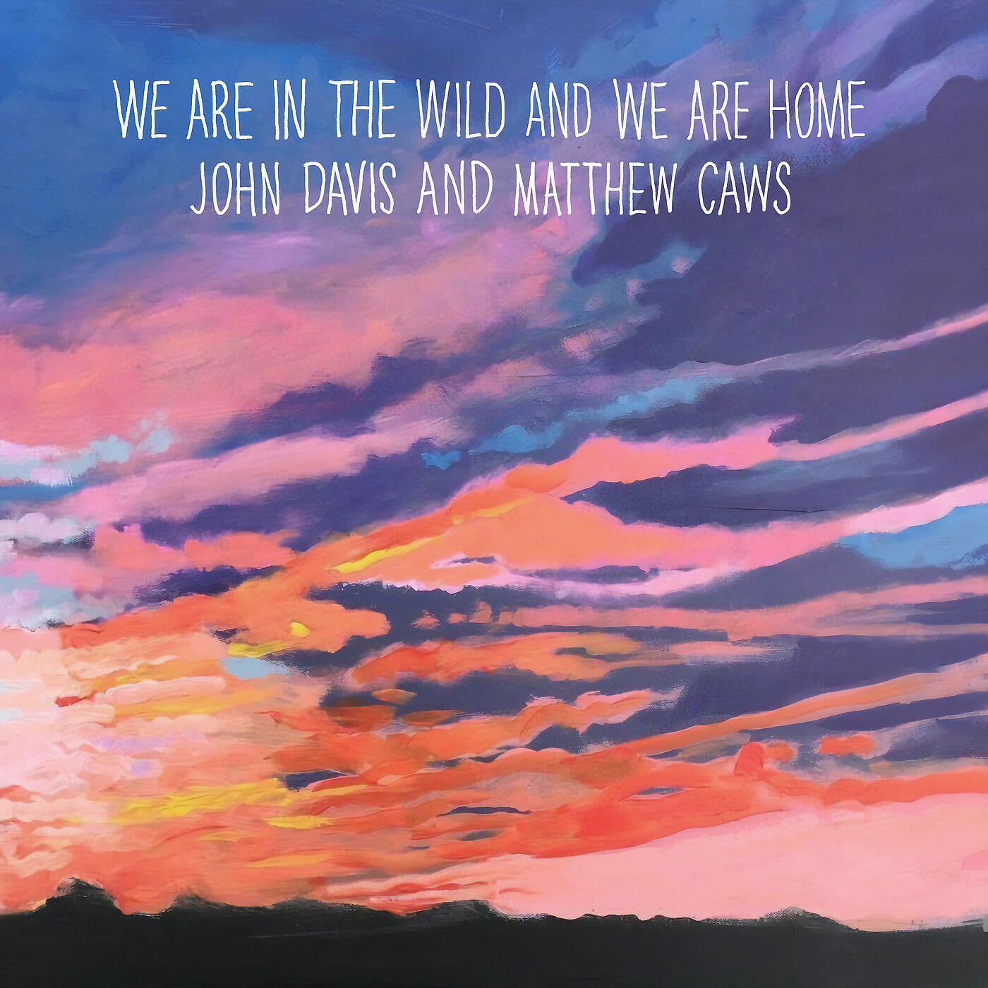 Релиз We Are in the Wild and We Are Home
