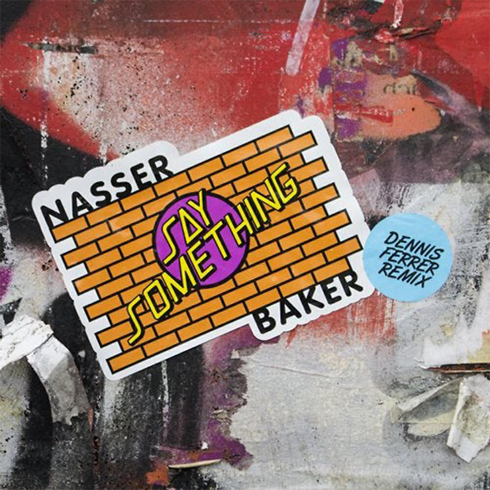 Релиз Say Something (Dennis Ferrer Remix)