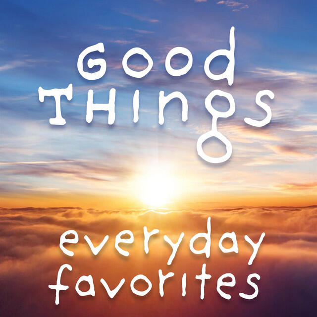 Релиз Good Things - Everyday Favorites
