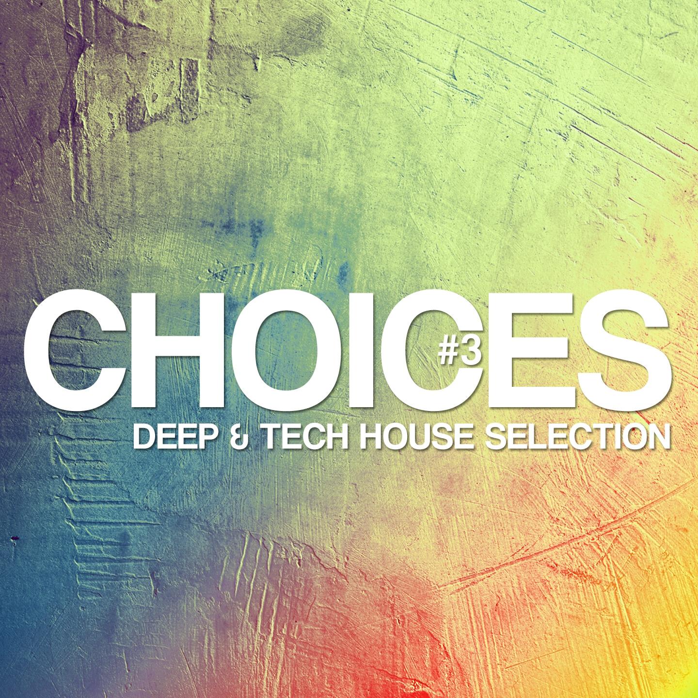 Релиз Choices - Deep & Tech House Selection #3