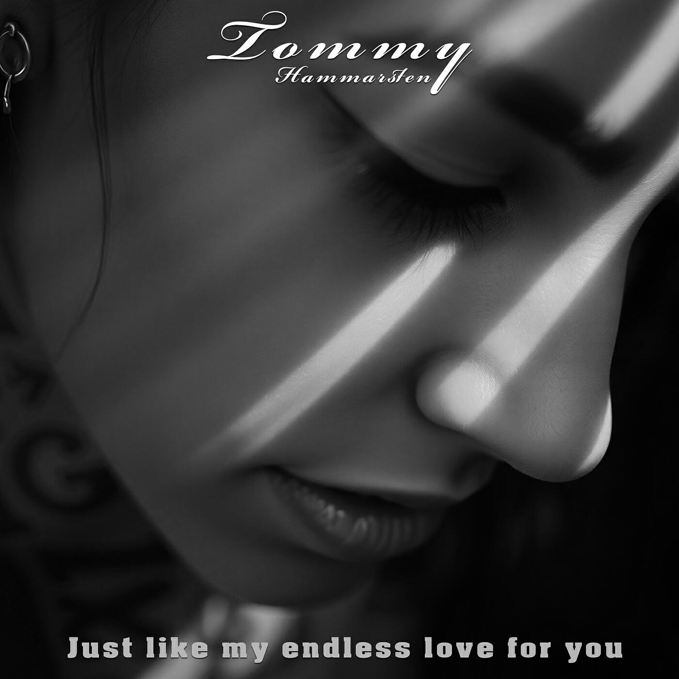 Релиз Just Like My Endless Love for You