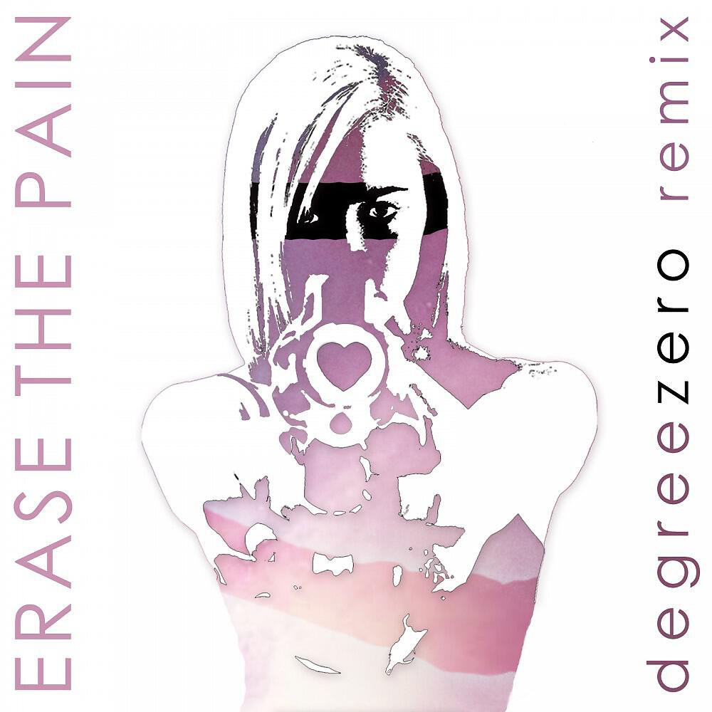 Релиз Erase the Pain (Degreezero Remix)