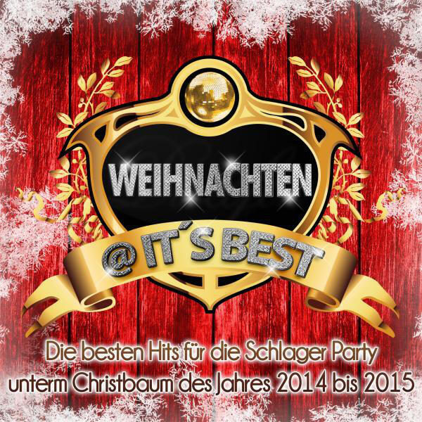 Релиз Weihnachten @ it's Best - Die besten Hits für die Schlager Party unterm Christbaum des Jahres 2014 bis 2015