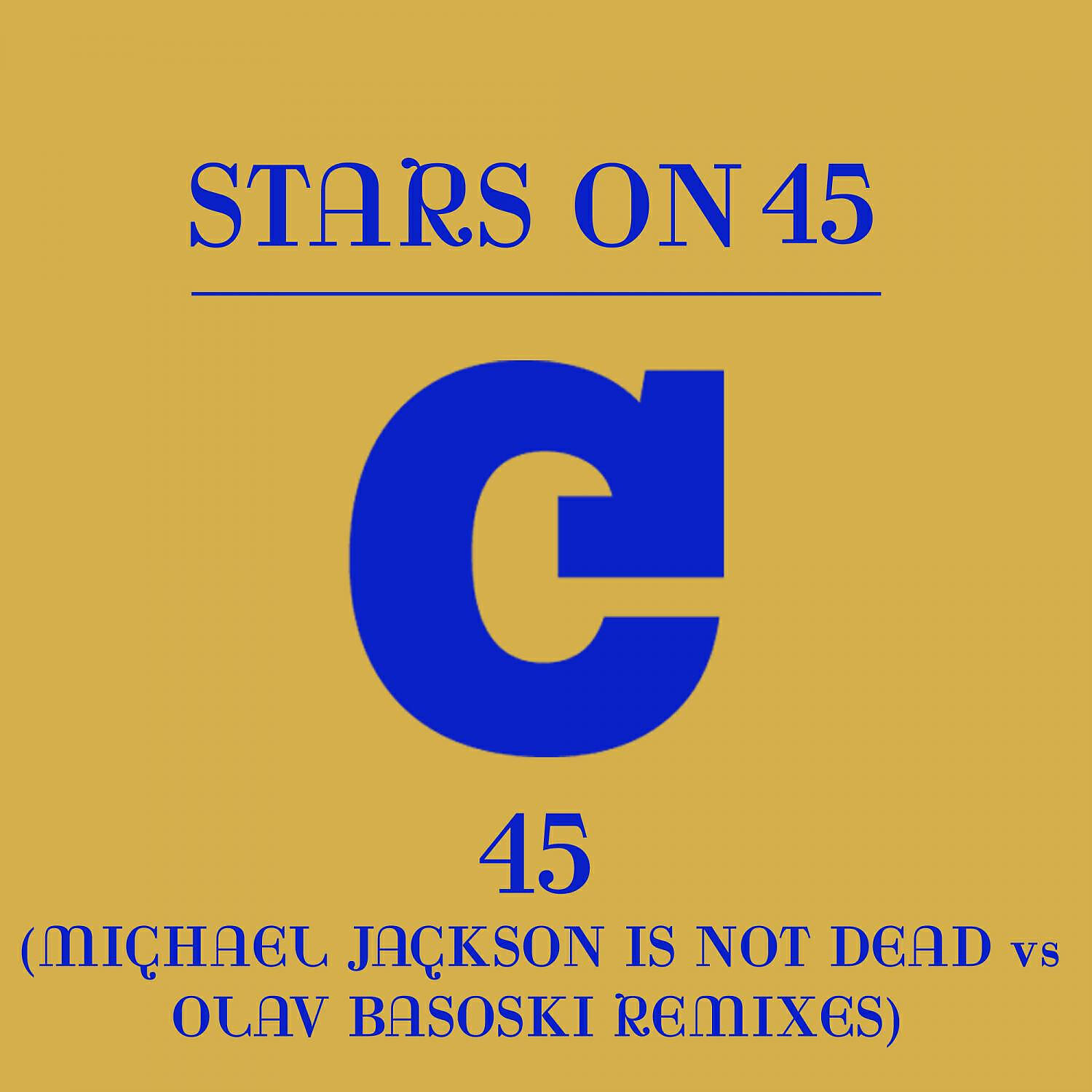 Релиз 45 (Michael Jackson Is Not Dead vs. Olav Basoski Remixes)