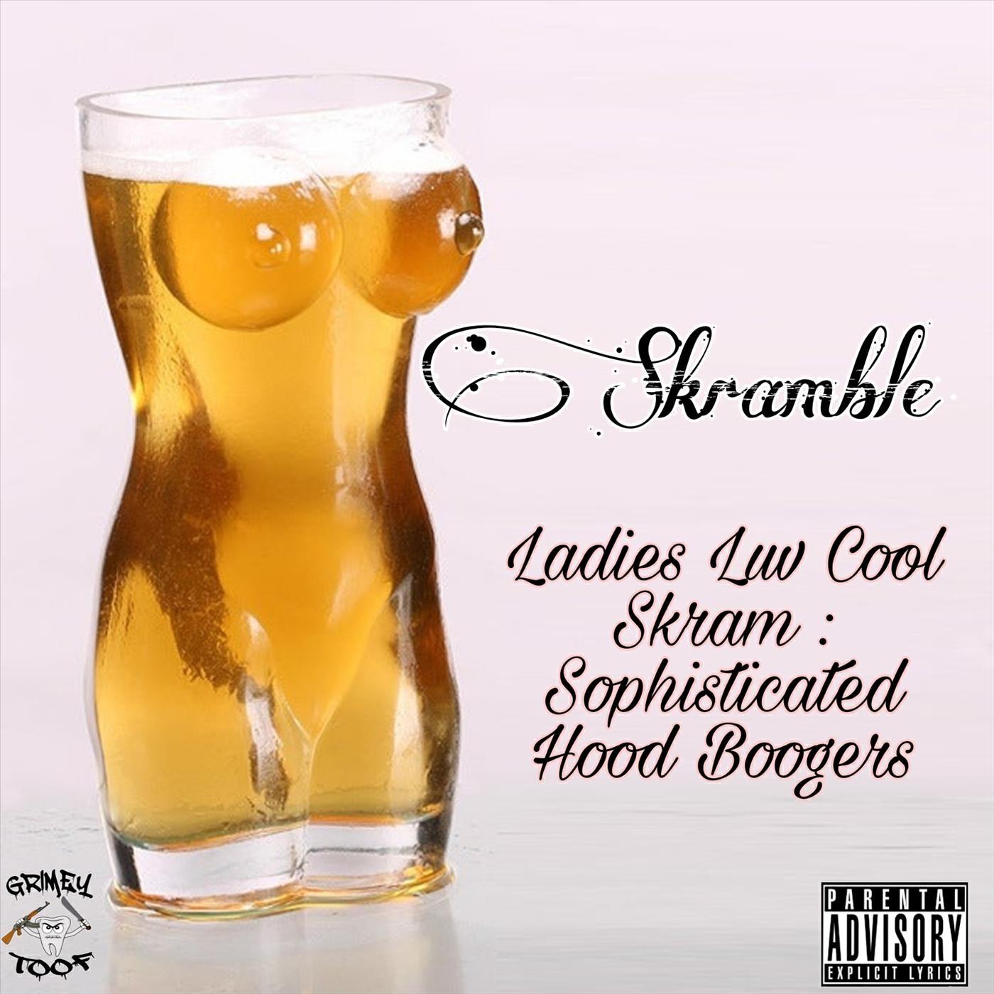Релиз Ladies Luv Cool Skram: Sophisticated Hood Boogers