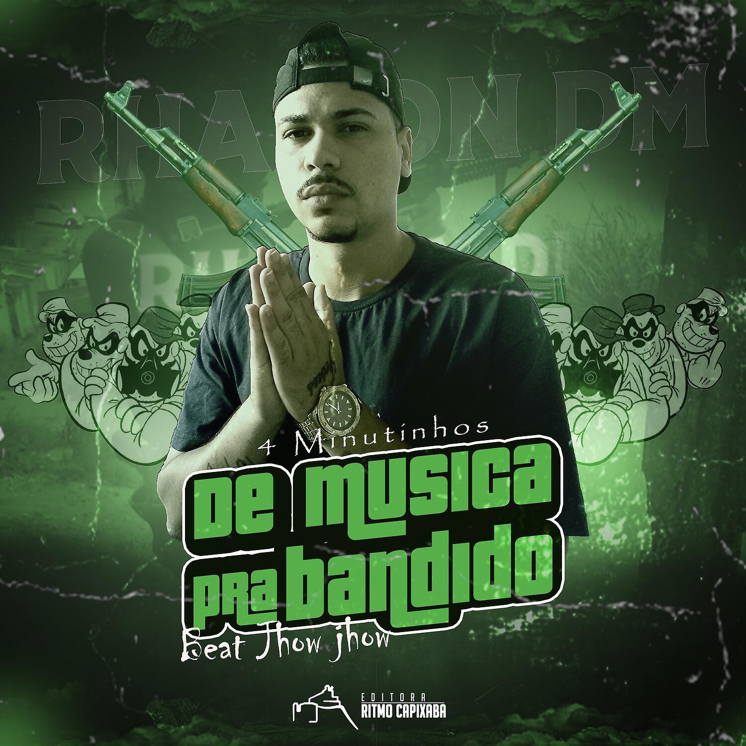 Релиз 4 minutinhos de musica pra bandido (Beat Jhow Jhow)