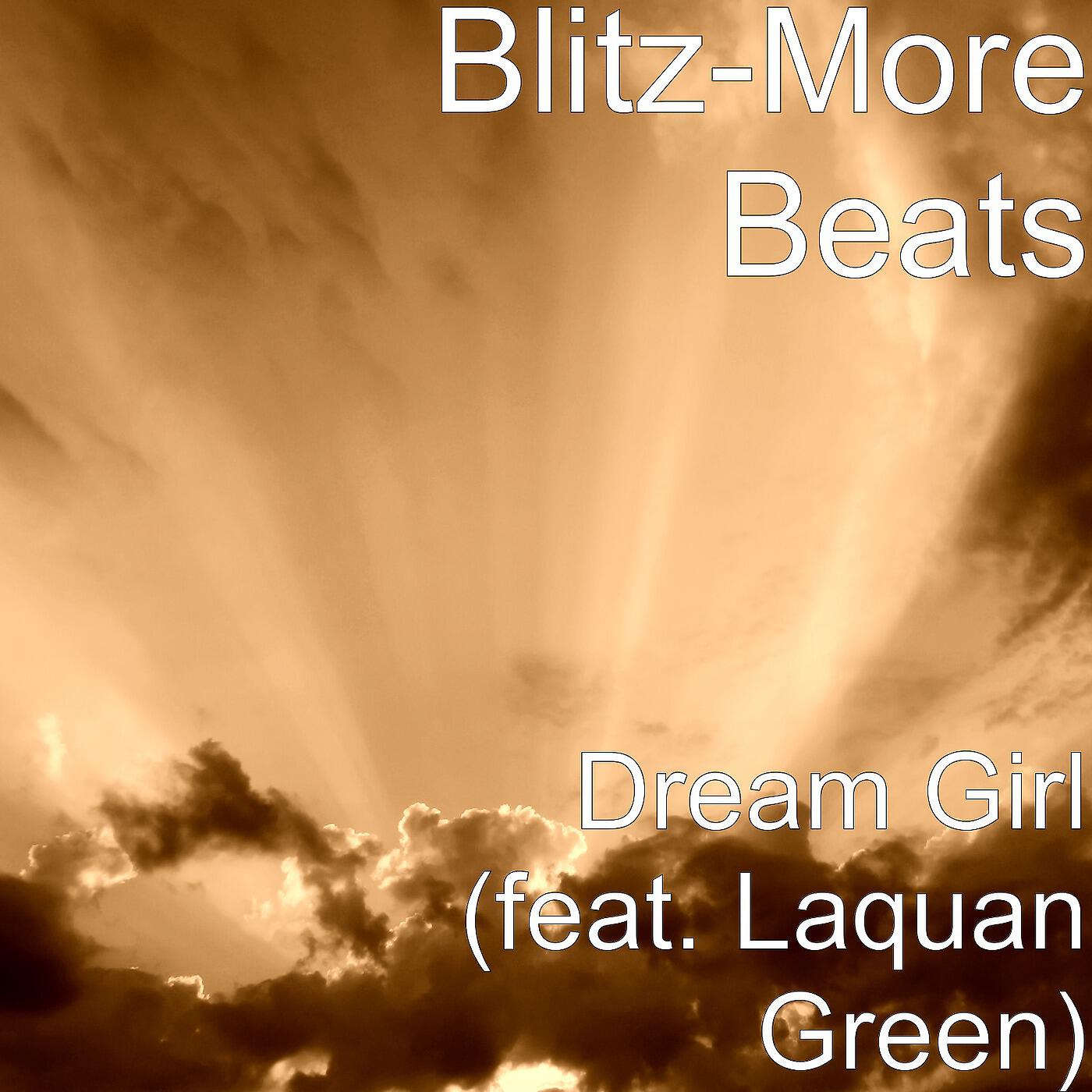 Релиз Dream Girl (feat. Laquan Green)