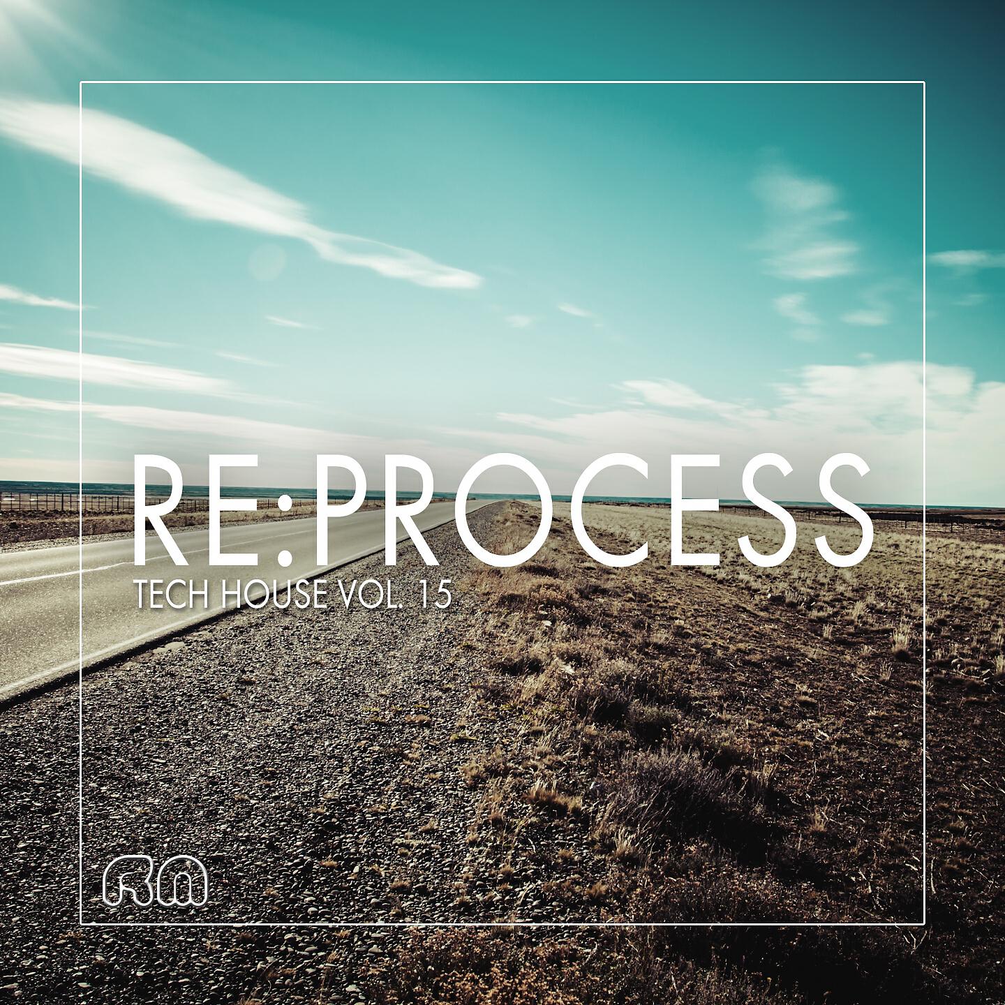 Релиз Re:Process - Tech House, Vol. 15