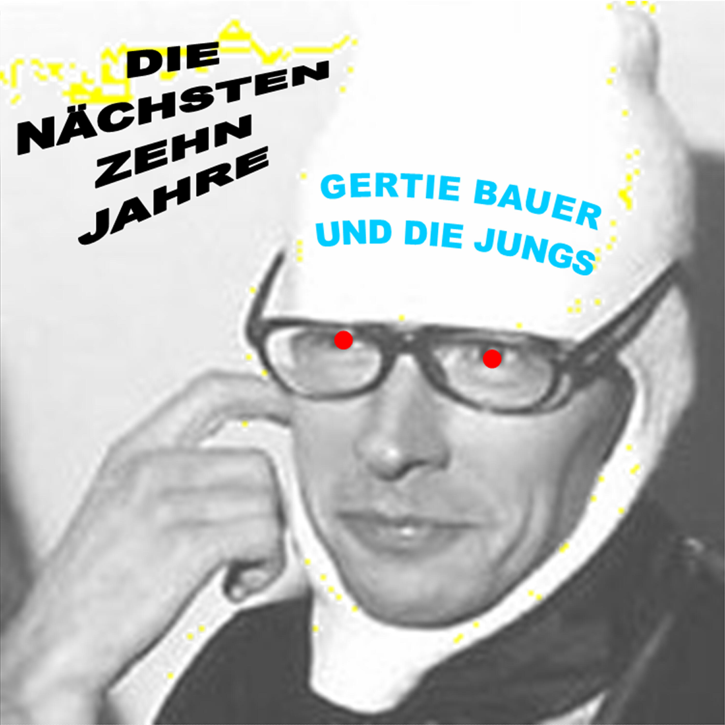 Релиз Gertie Bauer und die Jungs: Die nächsten zehn Jahre