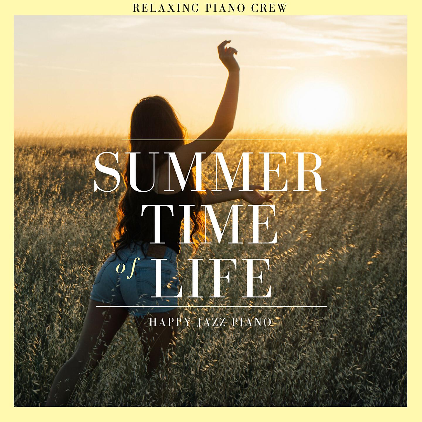 Постер альбома Summer Time of Life - Happy Jazz Piano