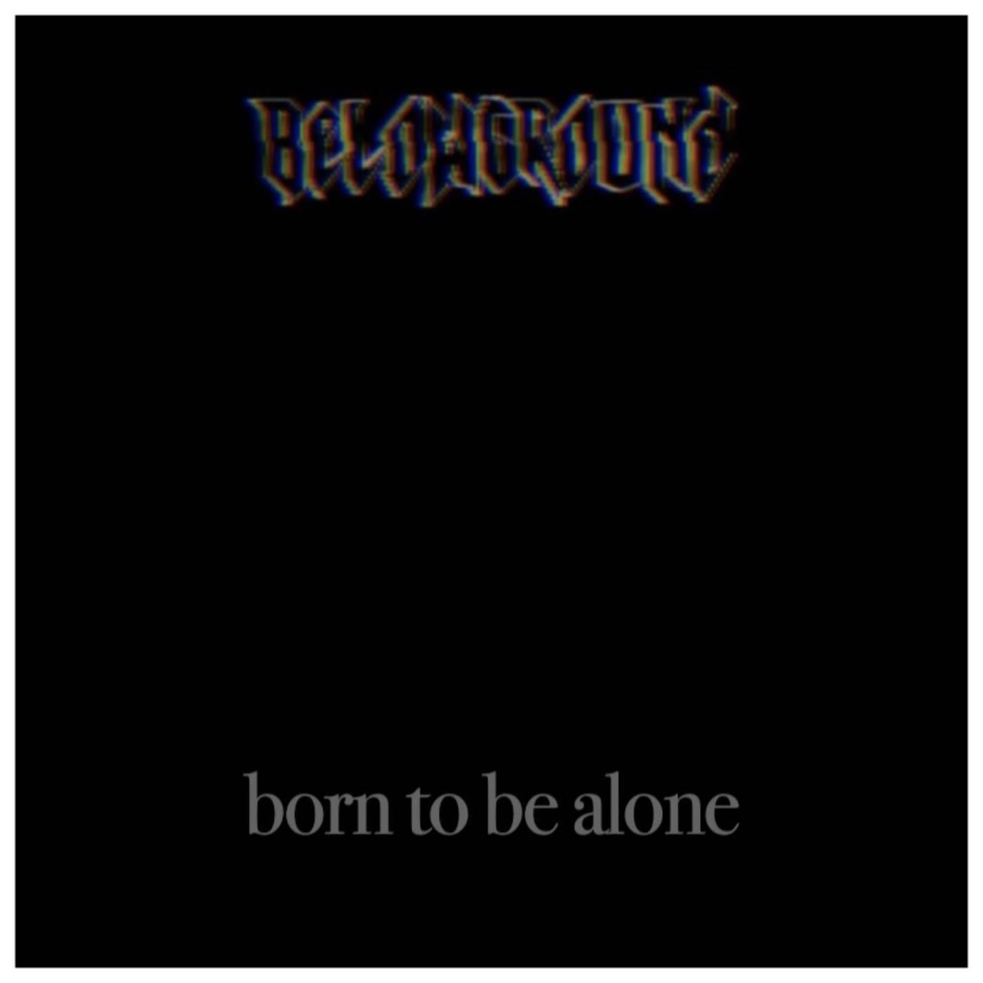 Релиз Born to be alone