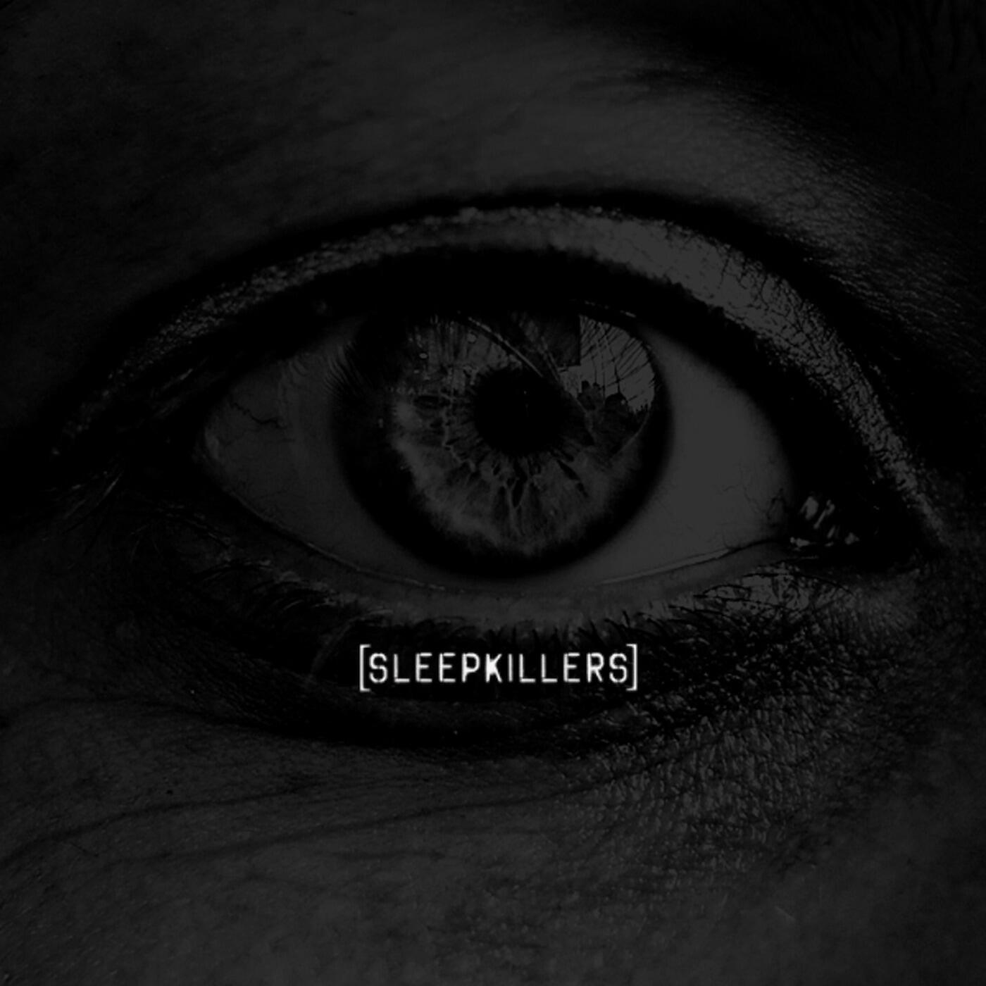 SLEEPKILLERS