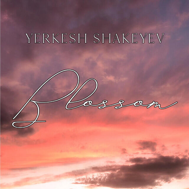 Релиз Yerkesh Shakeyev: Blossom