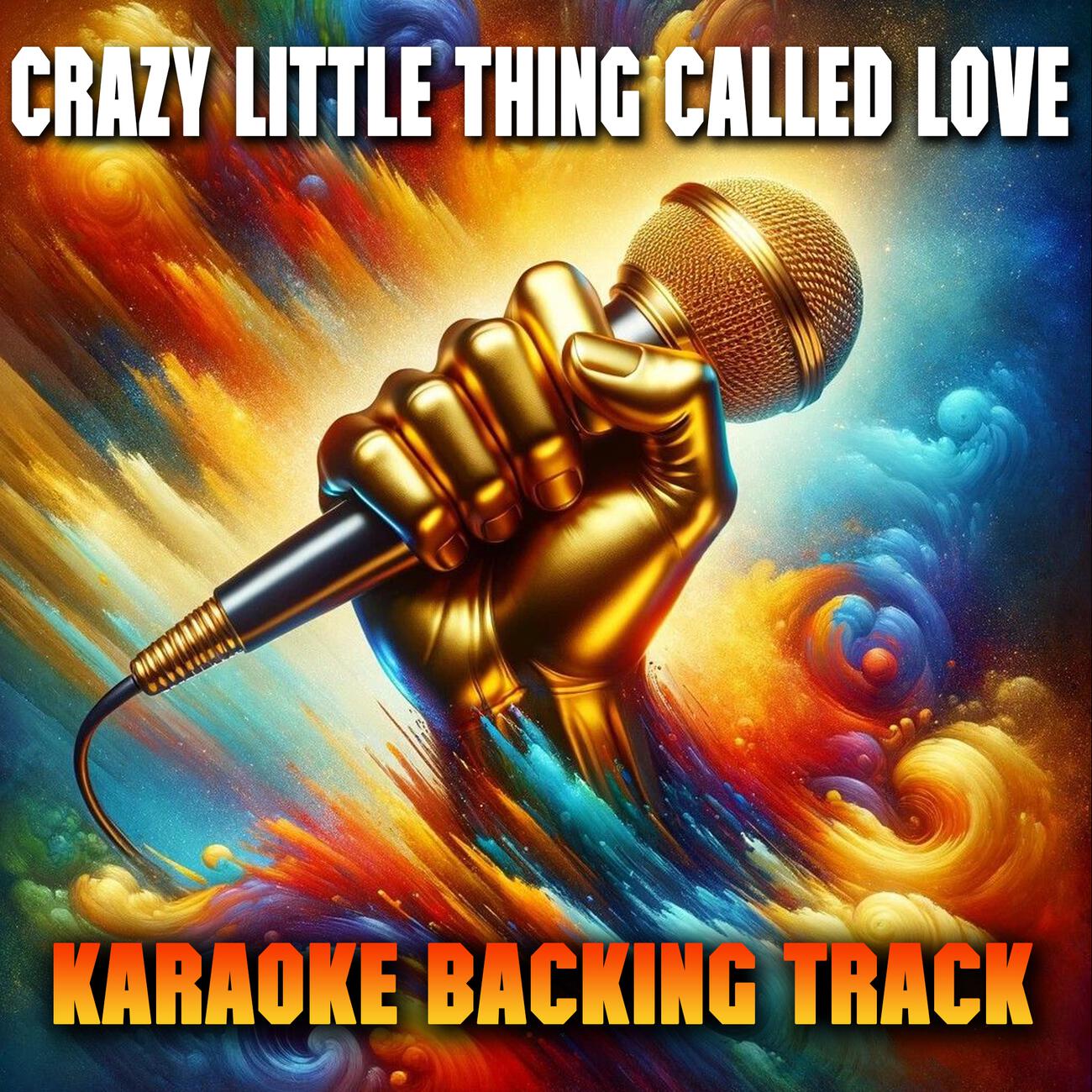 Постер альбома Crazy Little Thing Called Love (Karaoke Backing Track)