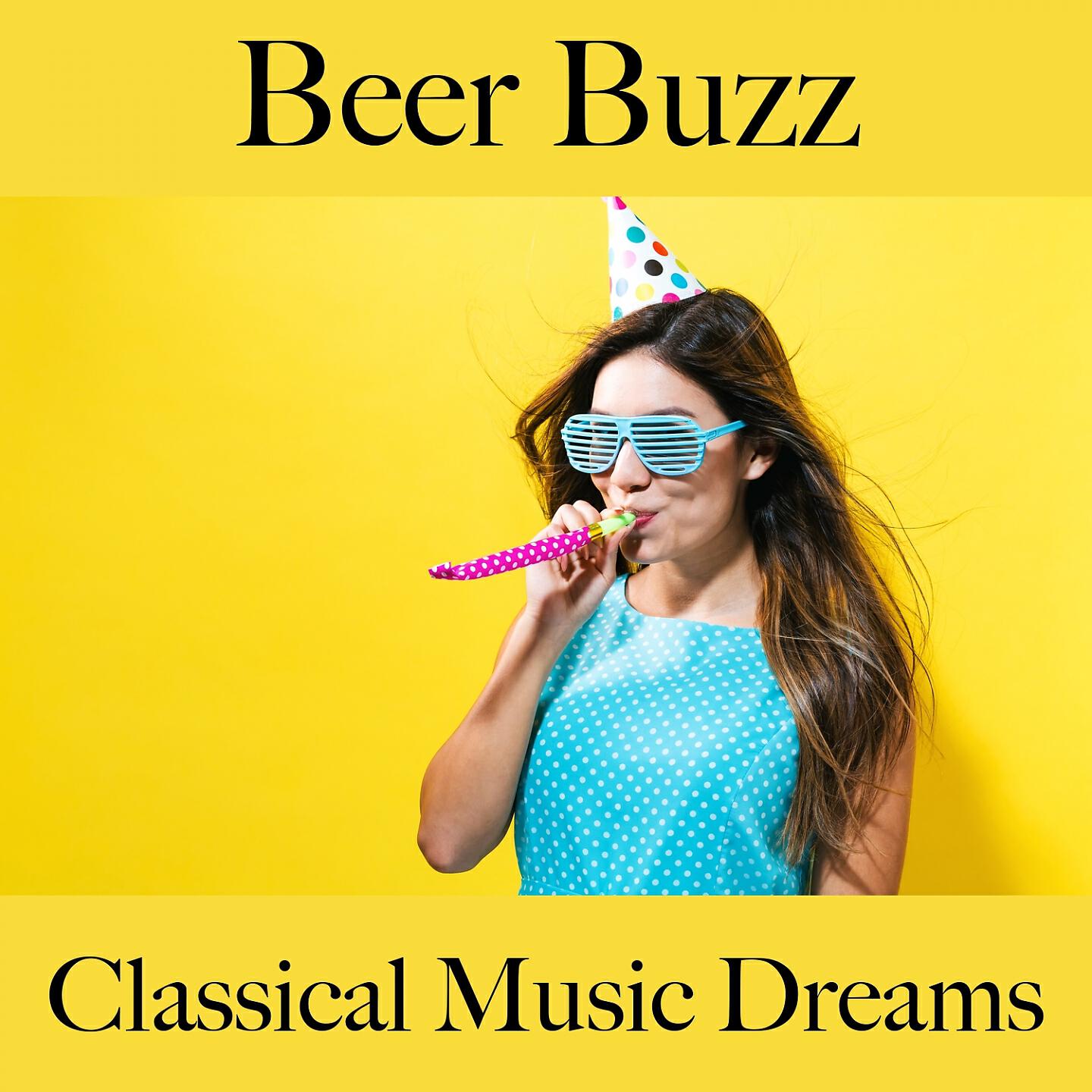 Релиз Beer Buzz: Classical Music Dreams - Les Meilleurs Sons Pour Se Détendre