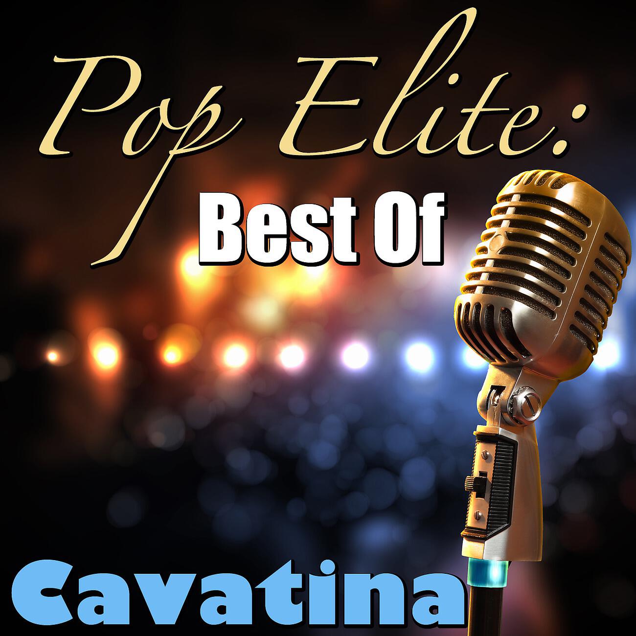 Релиз Pop Elite: Best Of Cavatina