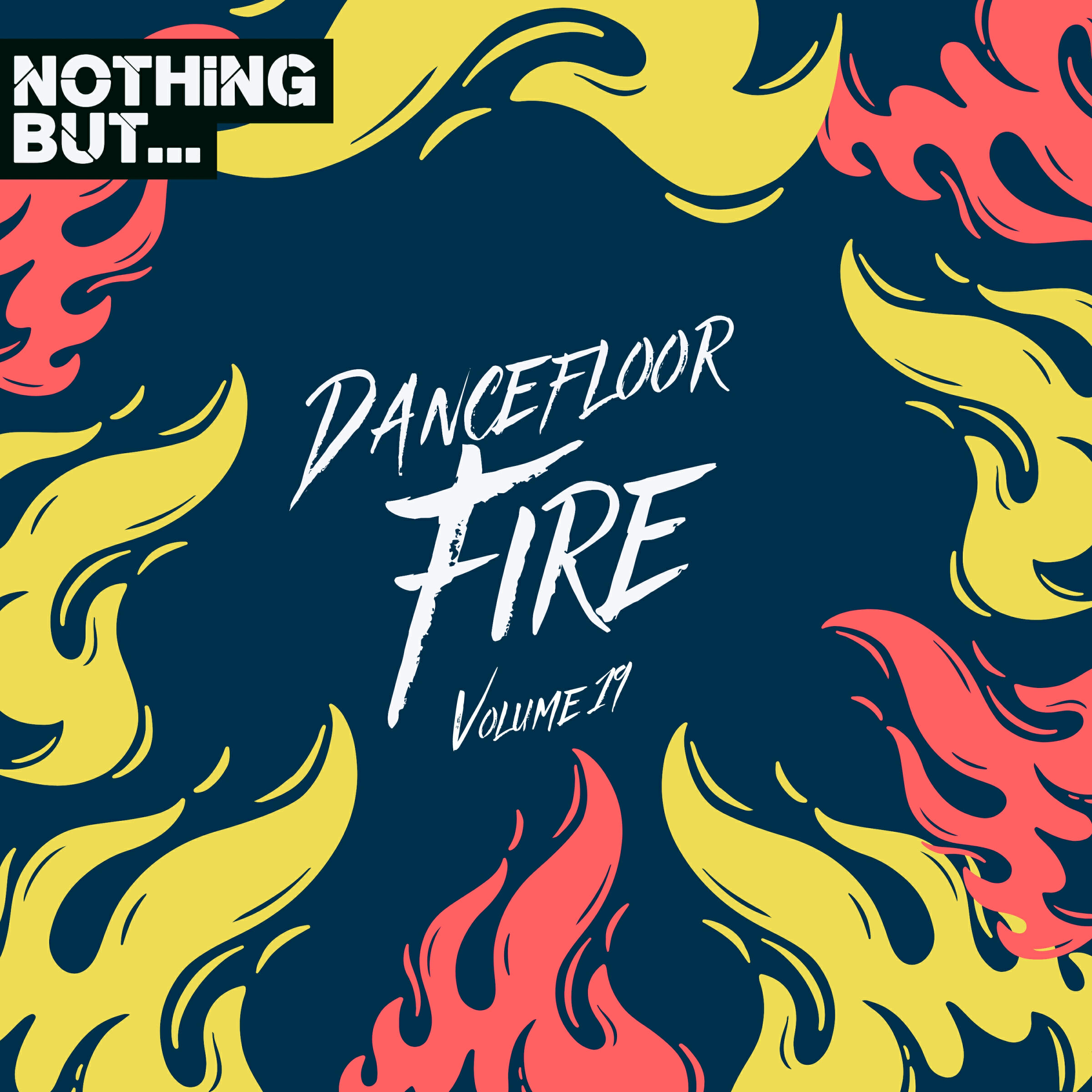 Релиз Nothing But... Dancefloor Fire, Vol. 19