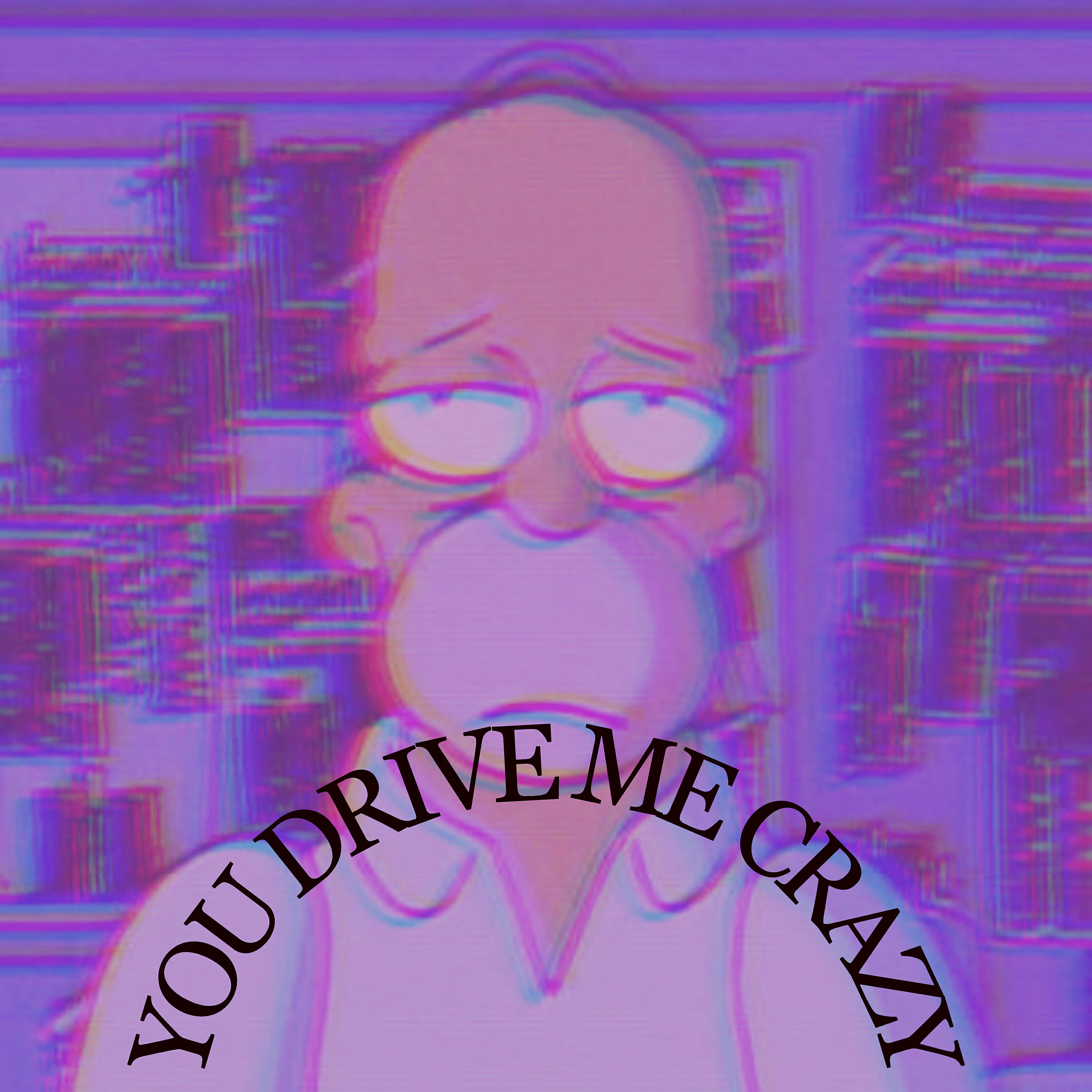 Постер альбома You Drive Me Crazy