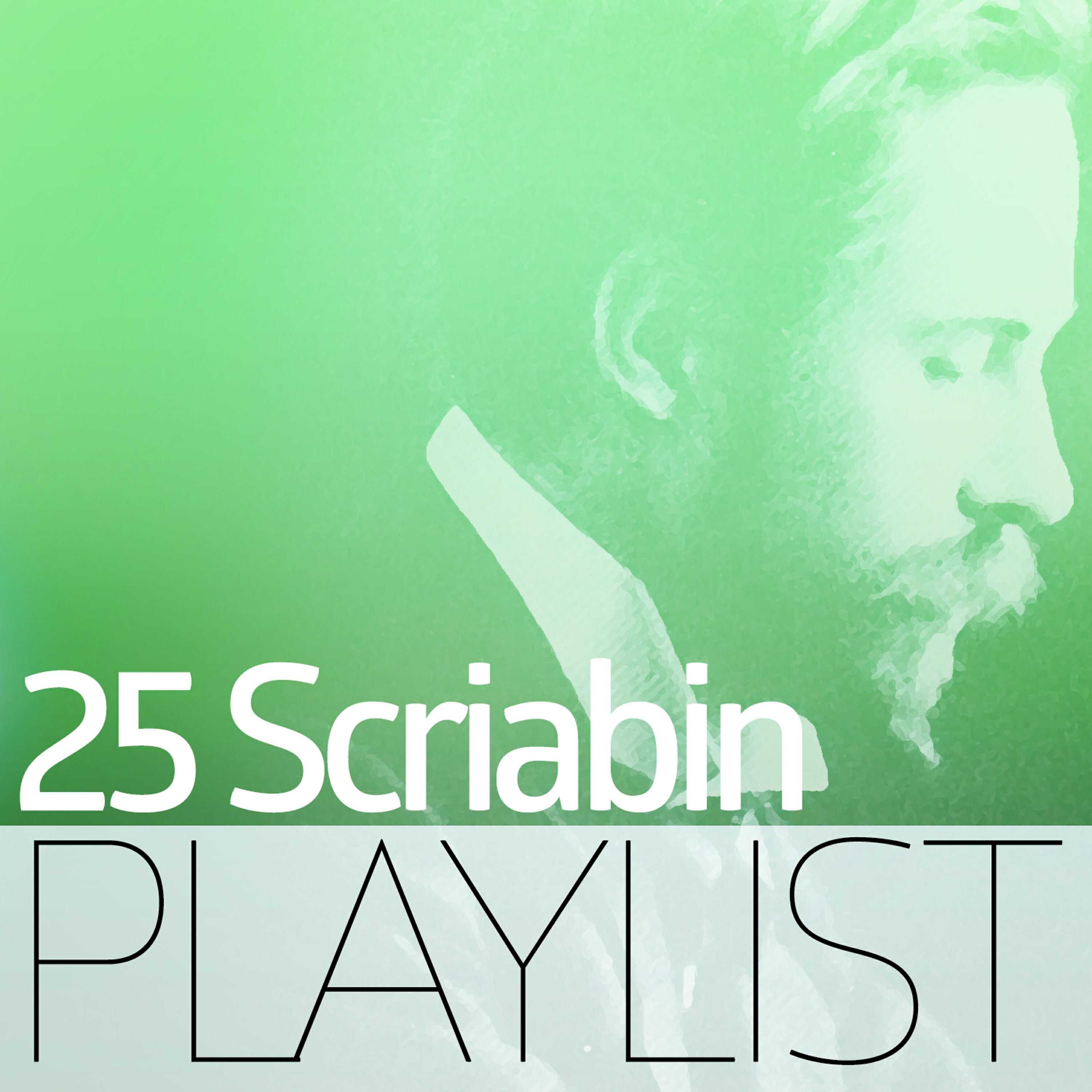 Постер альбома 25 Scriabin Playlist