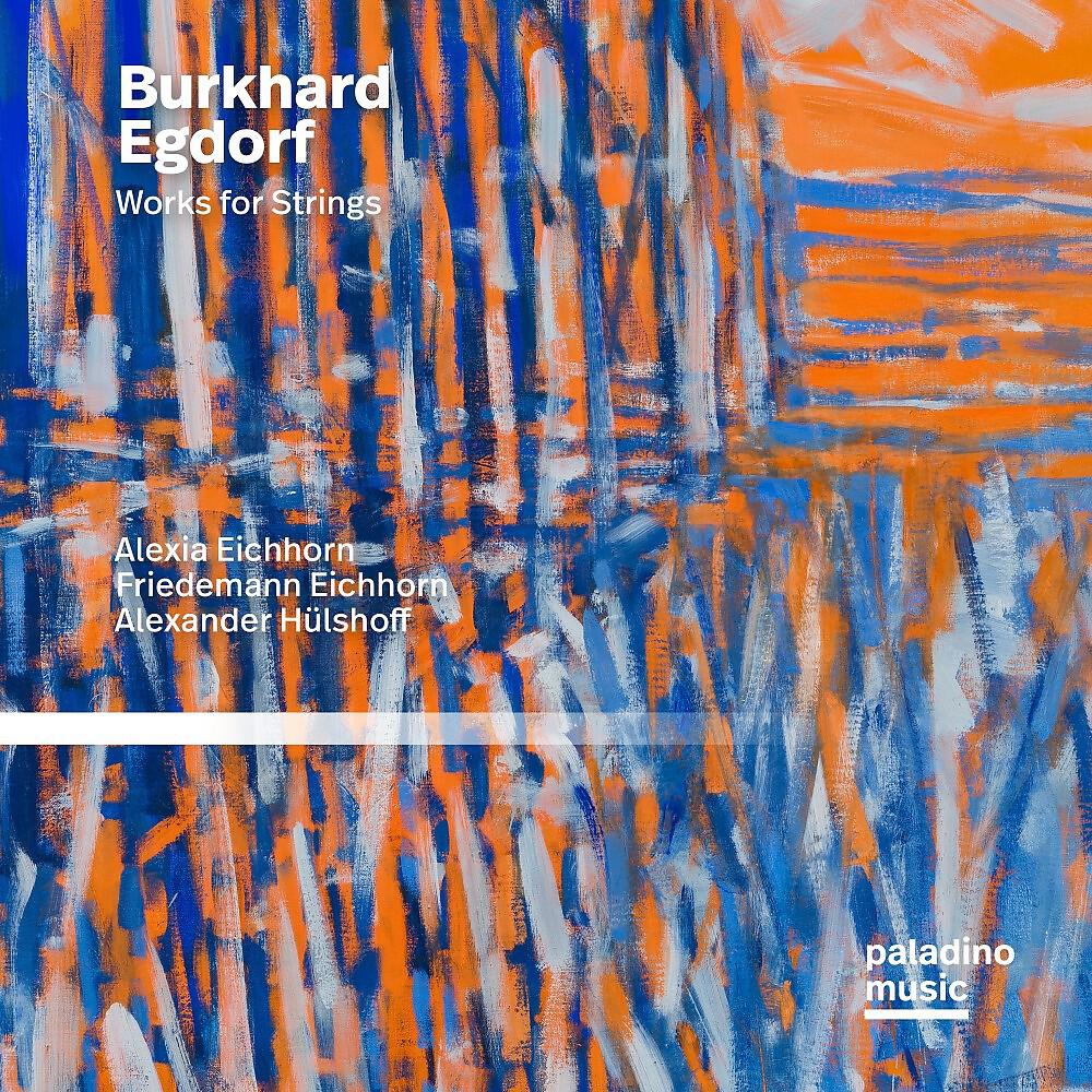 Релиз Burkhard Egdorf: Chamber Music for Strings