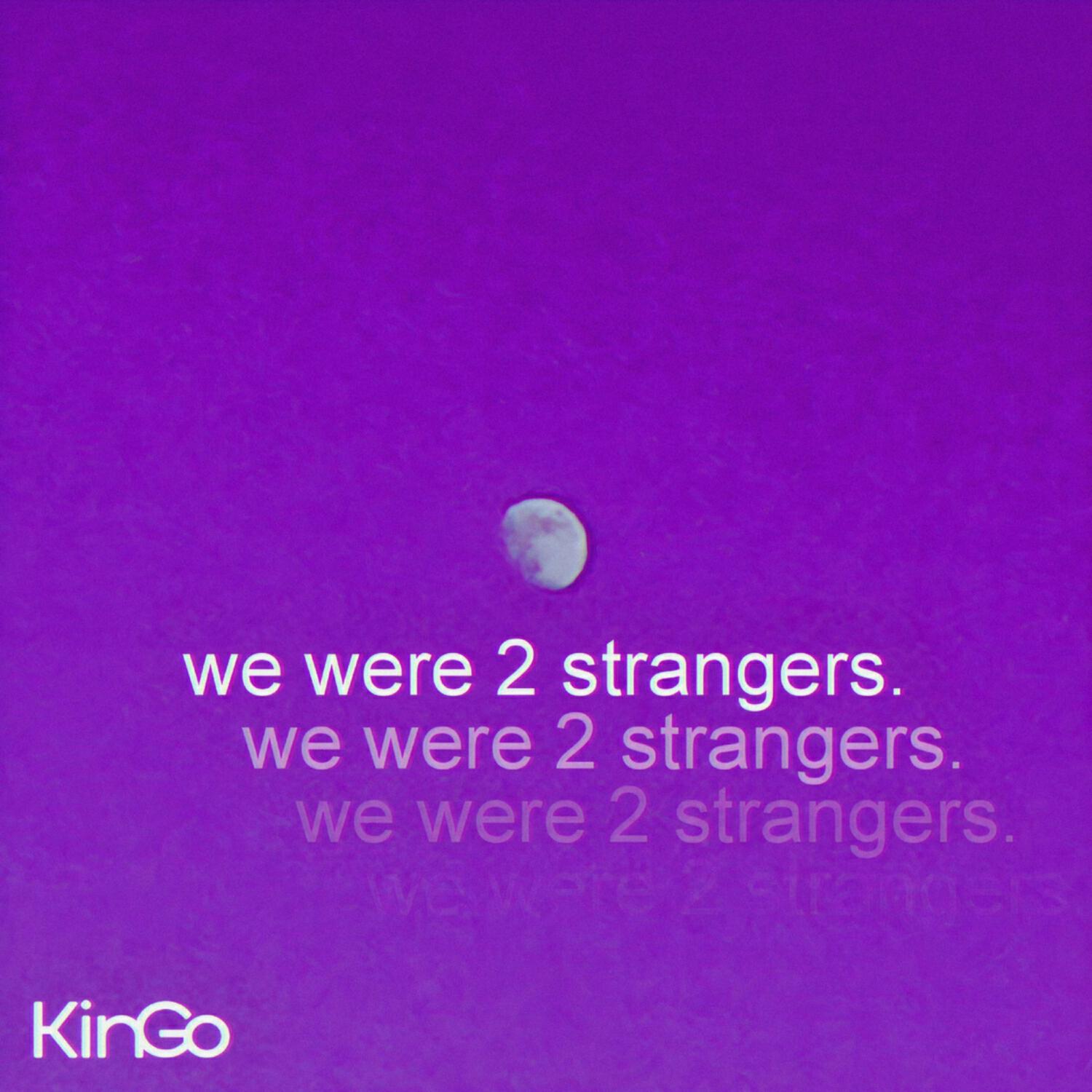 Релиз we were 2 strangers