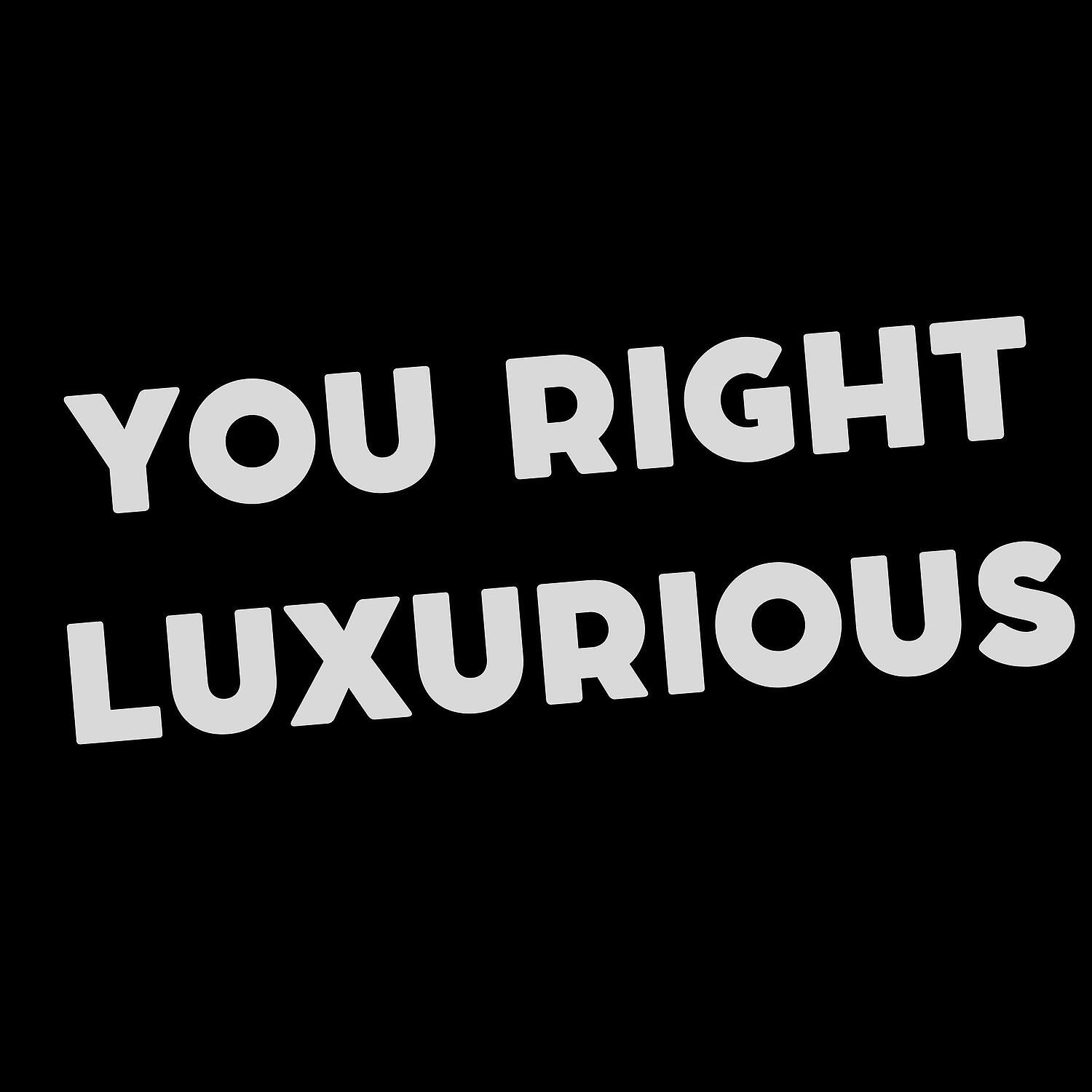 Релиз You Right luxurious