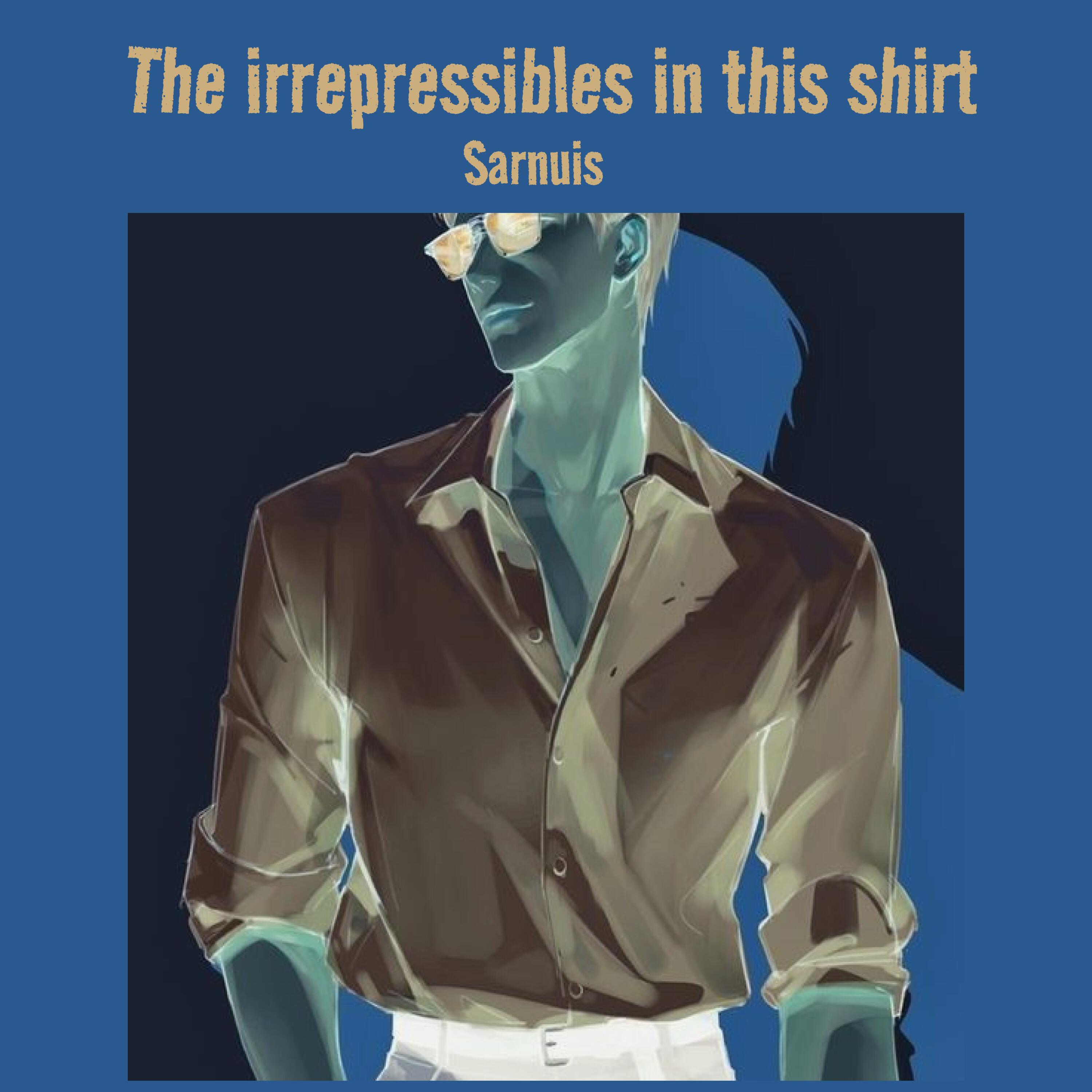 Релиз The Irrepressibles in This Shirt