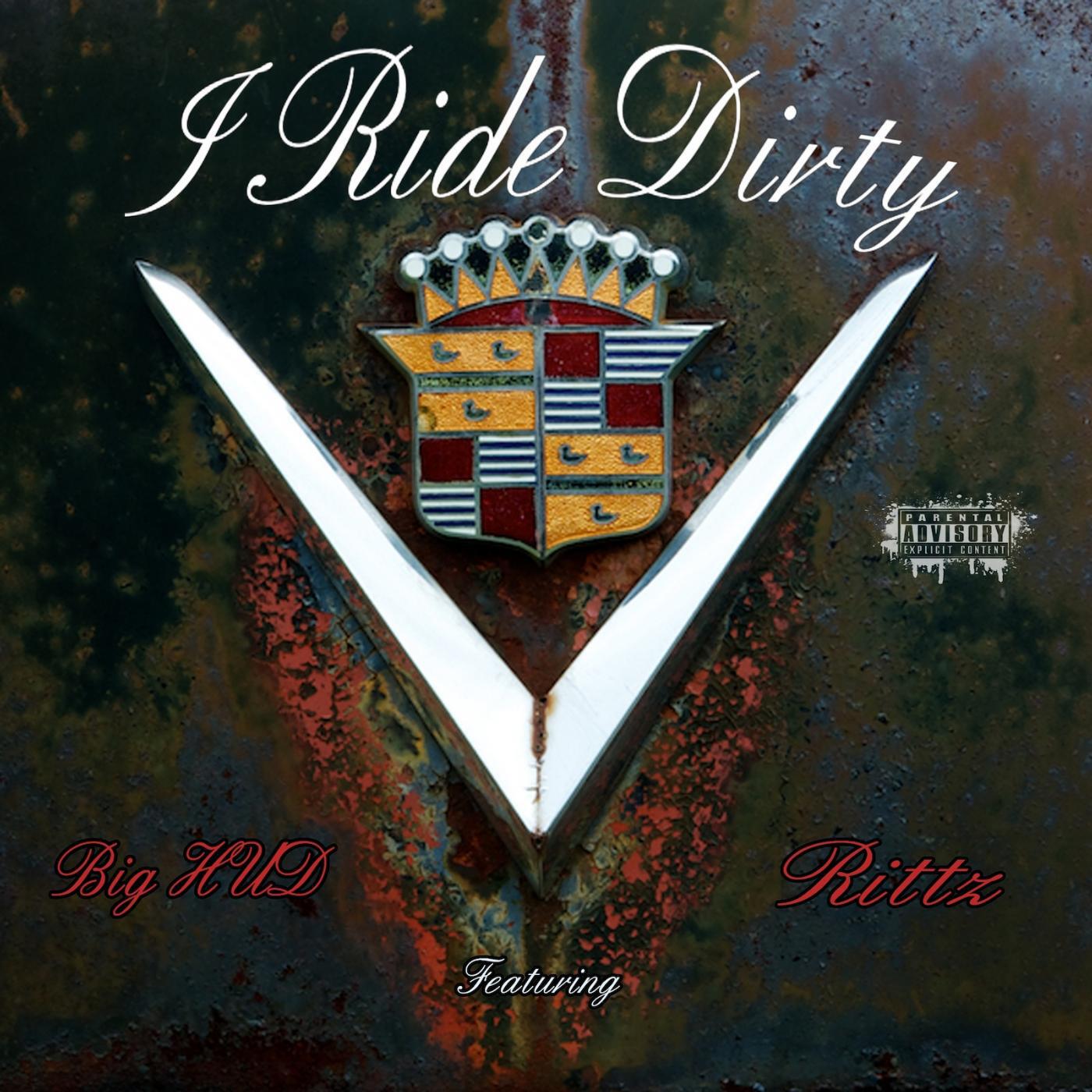 Релиз I Ride Dirty (feat. Rittz)