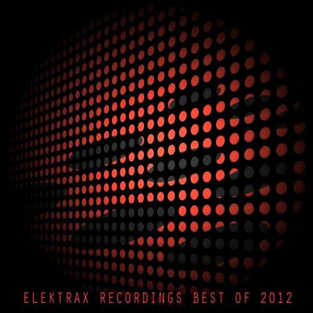 Релиз Elektrax Recordings (Best of 2012)