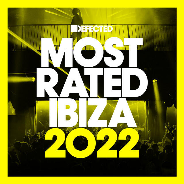 Релиз Defected Presents Most Rated Ibiza 2022 (DJ Mix)