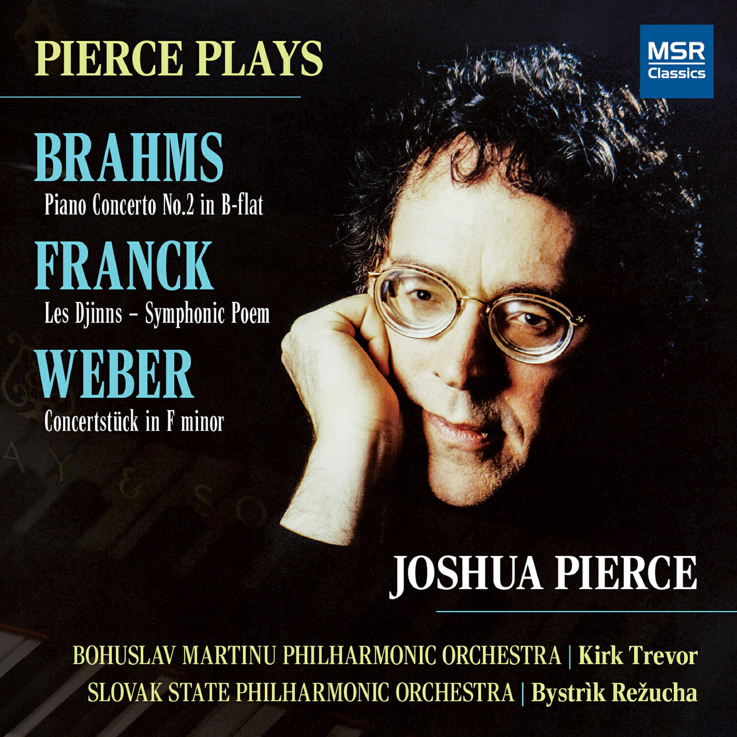 Релиз Pierce Plays Brahms: Piano Concerto No. 2 in B-Flat; Franck: Les Djinns – Symphonic Poem; Weber: Concertstück in F Minor