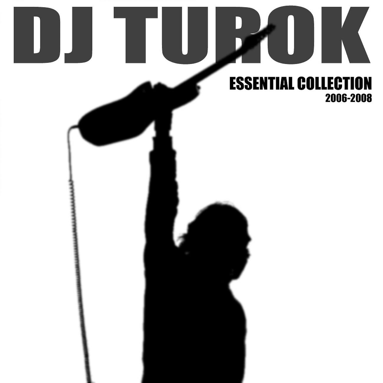 Релиз DJ Turok Essential Collection 2006-2008
