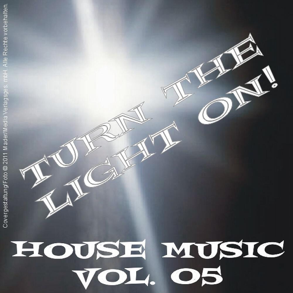 Релиз Turn the Light On! - House Music Vol. 05